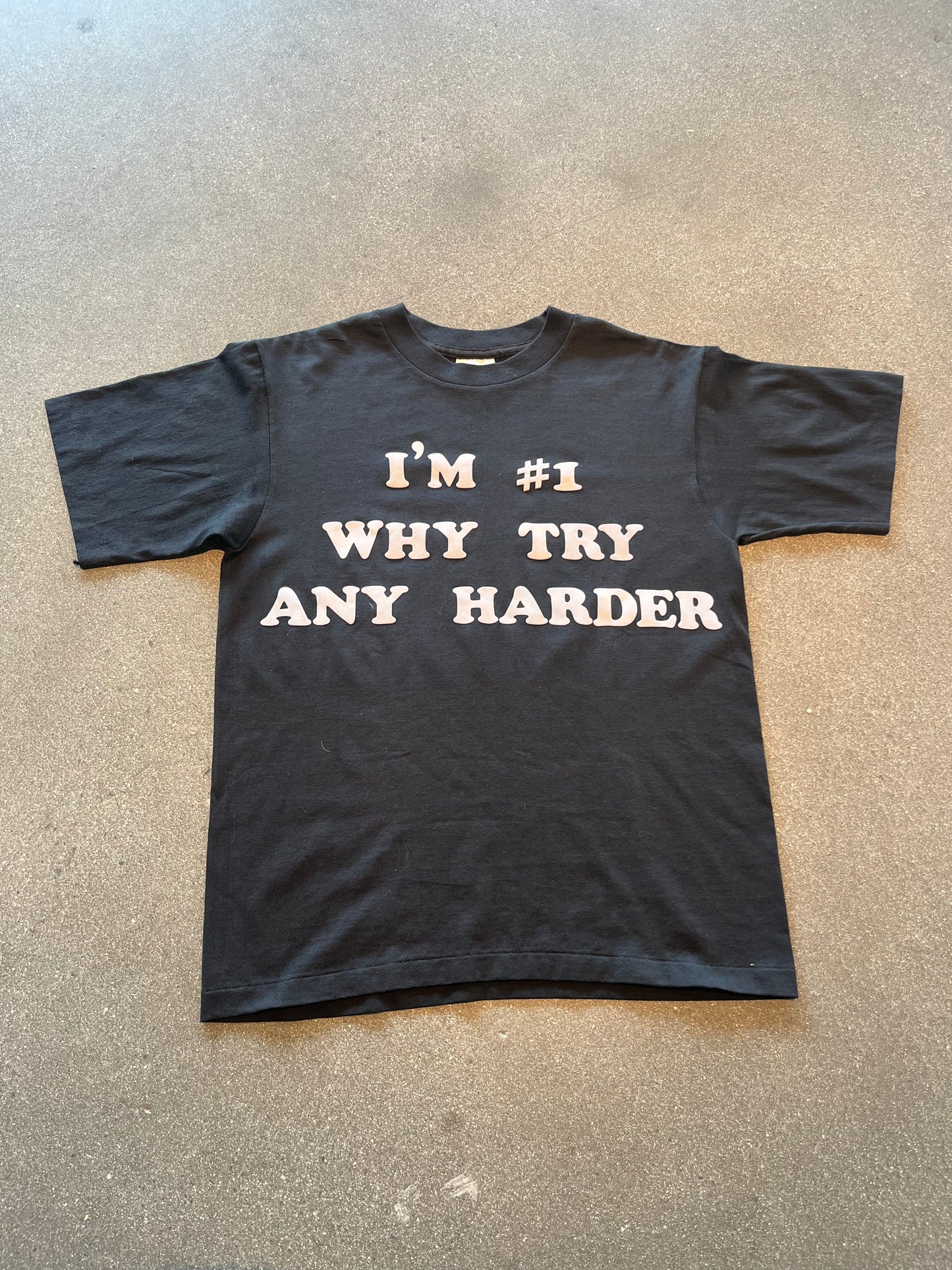 90’S “I’M #1 WHY TRY ANY HARDER” TEE - M/L
