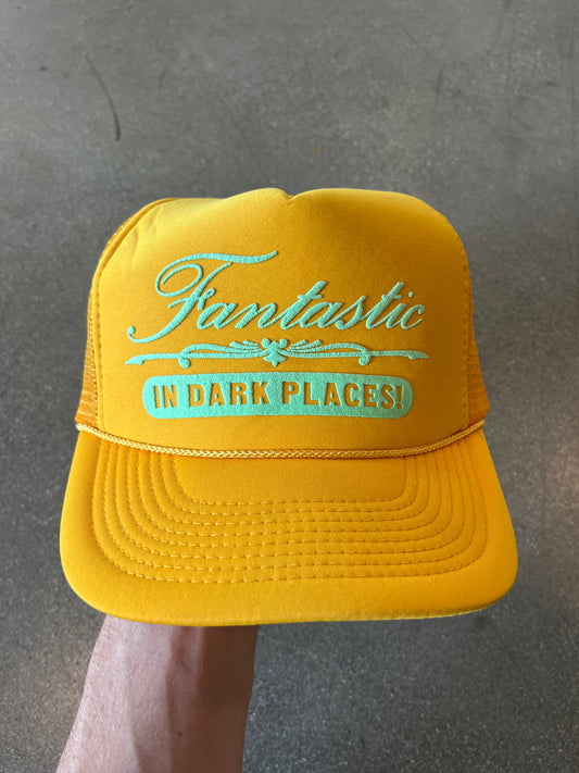 90’S “FANTASTIC IN DARK PLACES!” TRUCKER - ONE SIZE